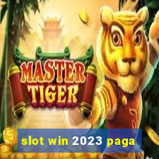 slot win 2023 paga