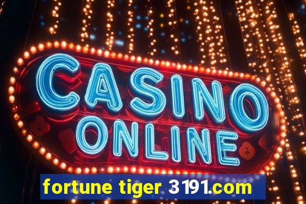 fortune tiger 3191.com