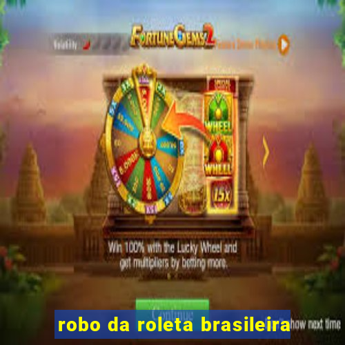 robo da roleta brasileira