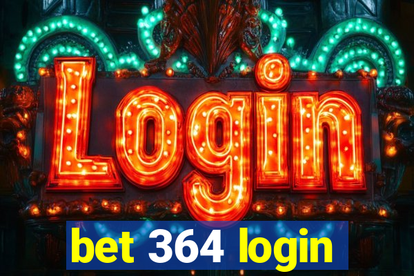 bet 364 login