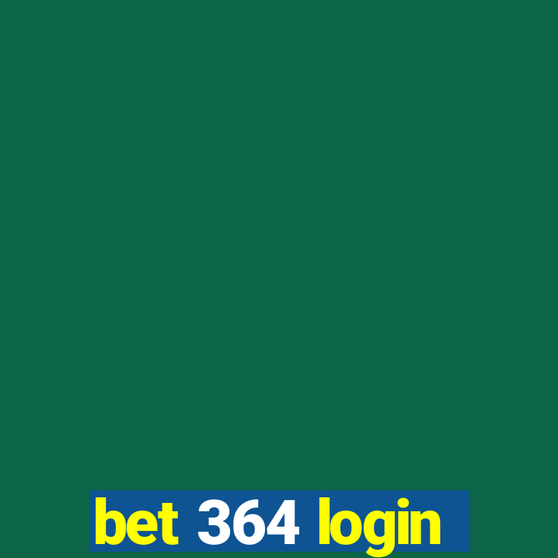 bet 364 login