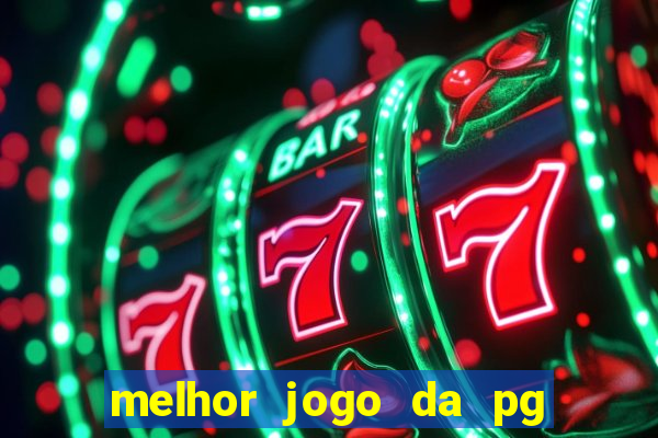 melhor jogo da pg para ganhar dinheiro