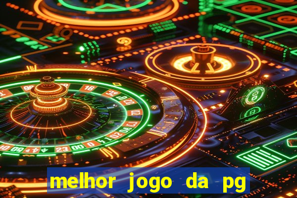 melhor jogo da pg para ganhar dinheiro