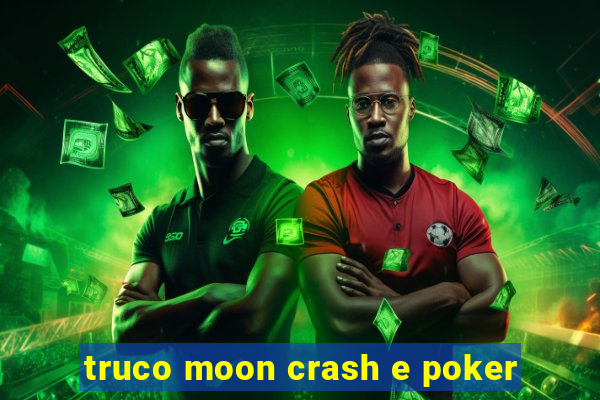 truco moon crash e poker