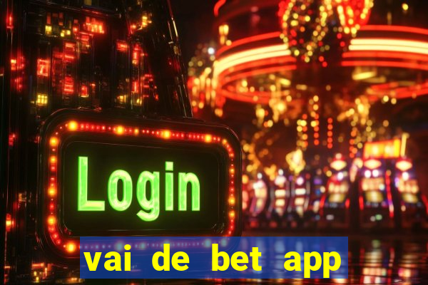 vai de bet app gusttavo lima