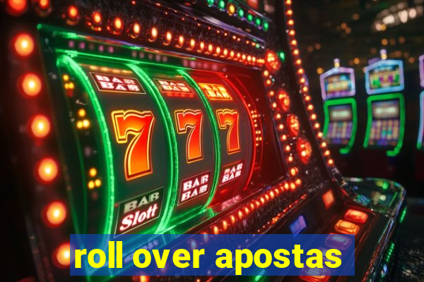 roll over apostas