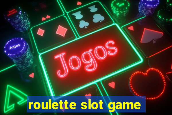 roulette slot game