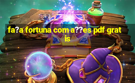 fa?a fortuna com a??es pdf gratis