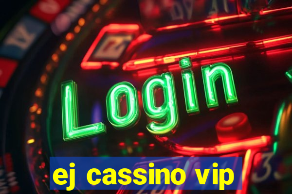 ej cassino vip