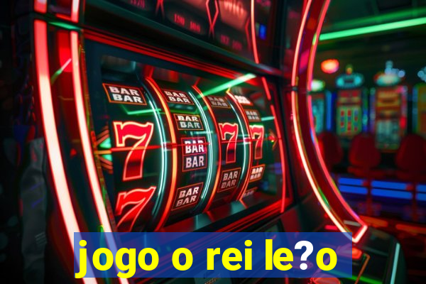 jogo o rei le?o