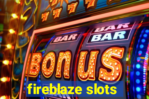 fireblaze slots