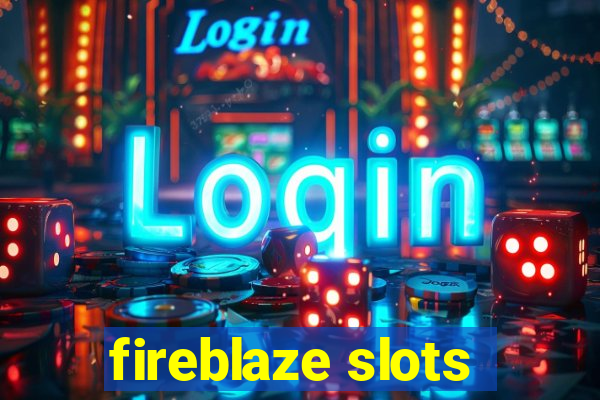 fireblaze slots