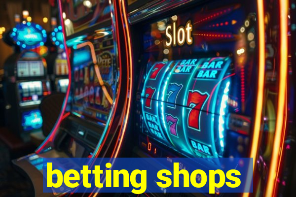 betting shops