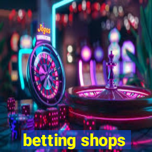 betting shops