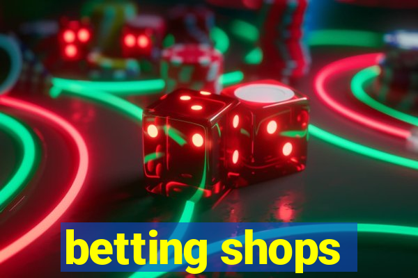 betting shops