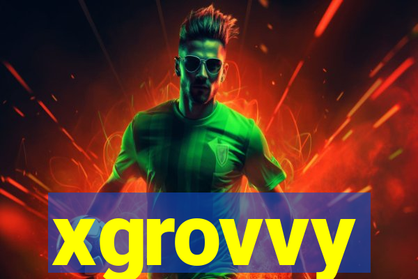 xgrovvy