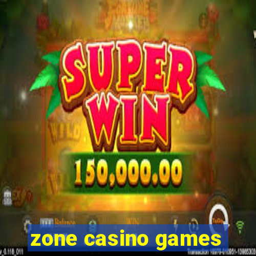 zone casino games