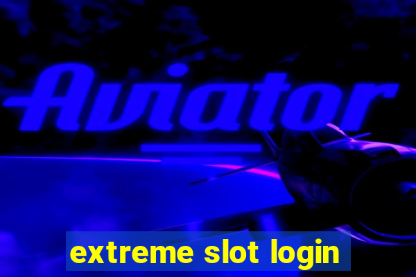 extreme slot login