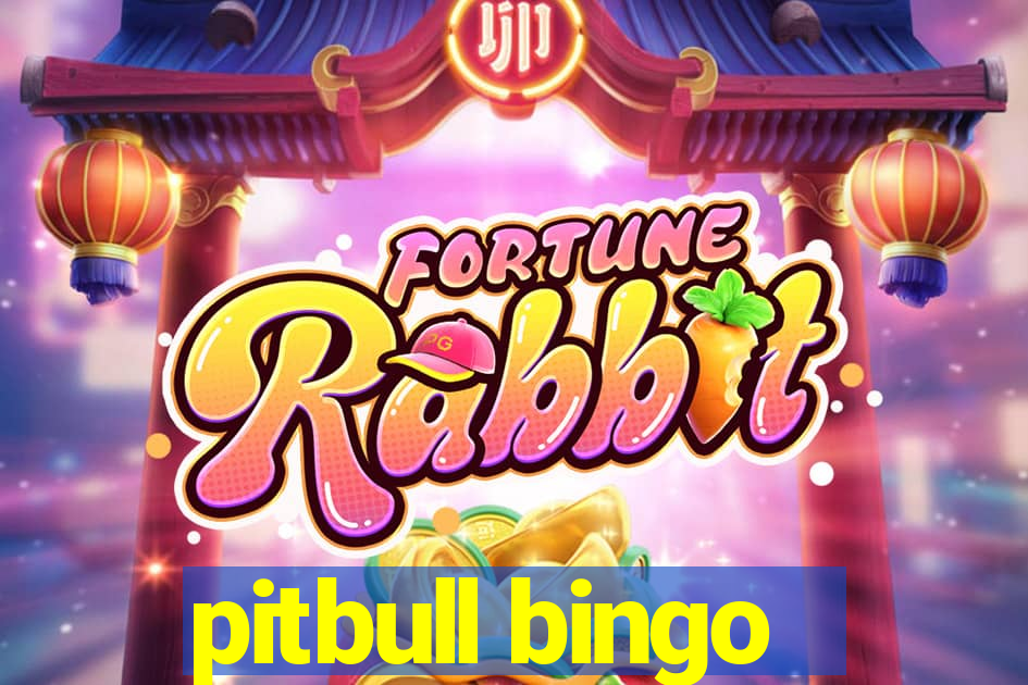 pitbull bingo