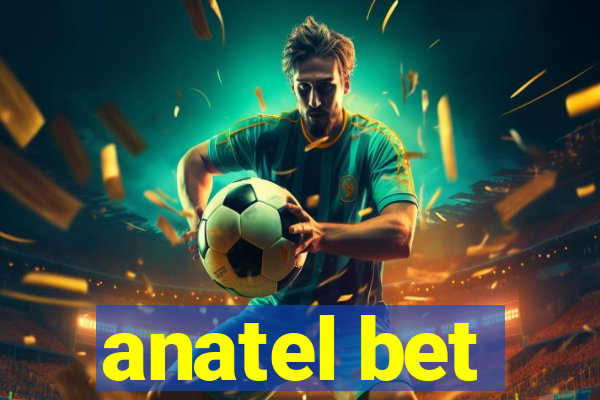 anatel bet