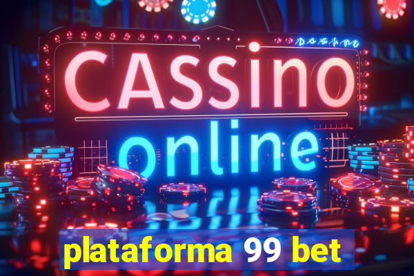 plataforma 99 bet