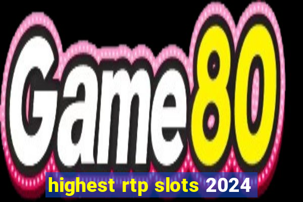 highest rtp slots 2024