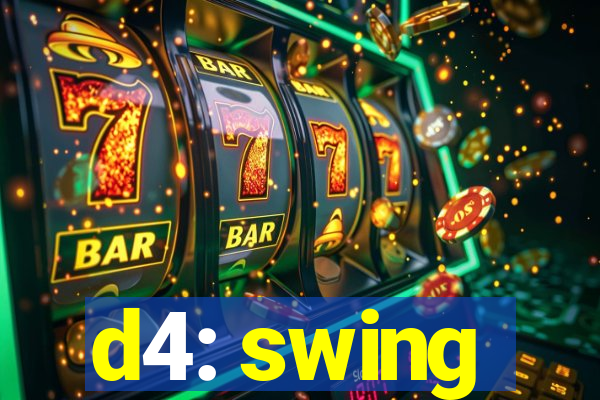 d4: swing