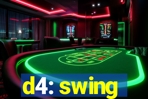 d4: swing