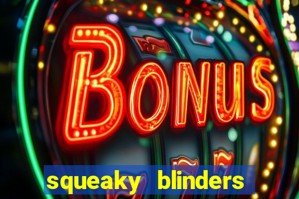 squeaky blinders slot free play