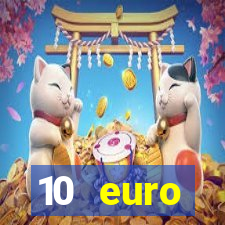 10 euro startguthaben ohne einzahlung casino