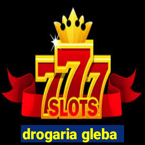 drogaria gleba