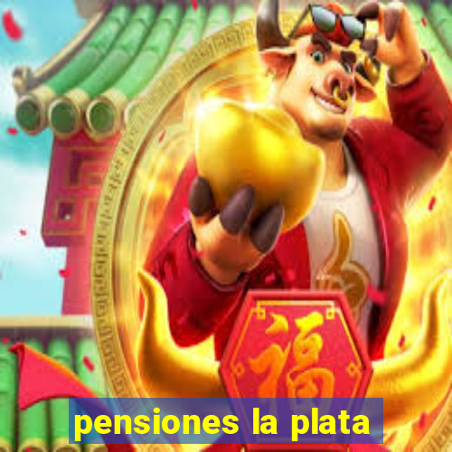 pensiones la plata