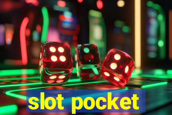 slot pocket