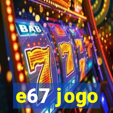 e67 jogo