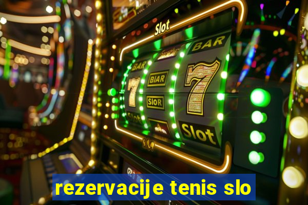 rezervacije tenis slo