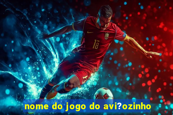 nome do jogo do avi?ozinho