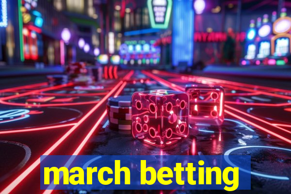 march betting