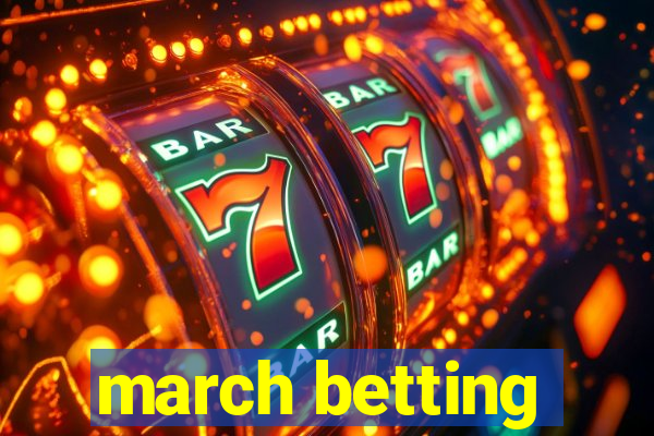 march betting