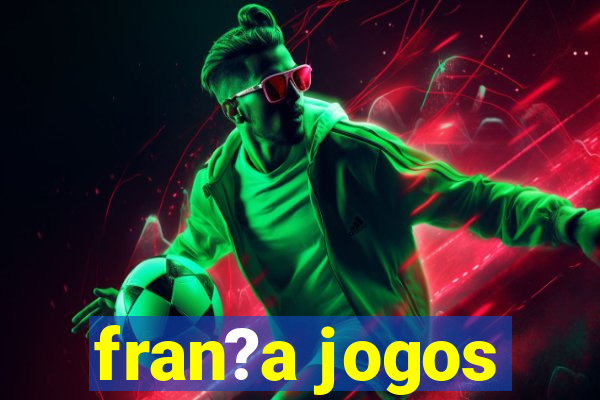 fran?a jogos