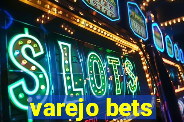 varejo bets