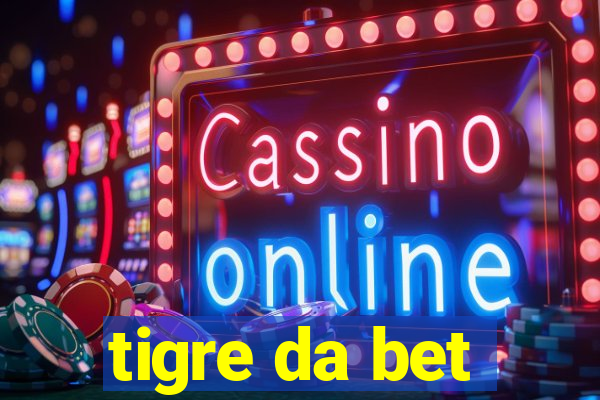 tigre da bet