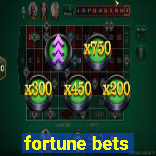 fortune bets