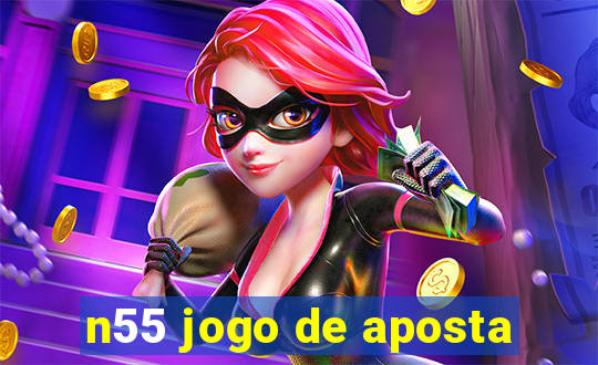 n55 jogo de aposta