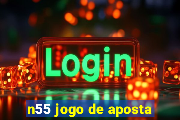 n55 jogo de aposta