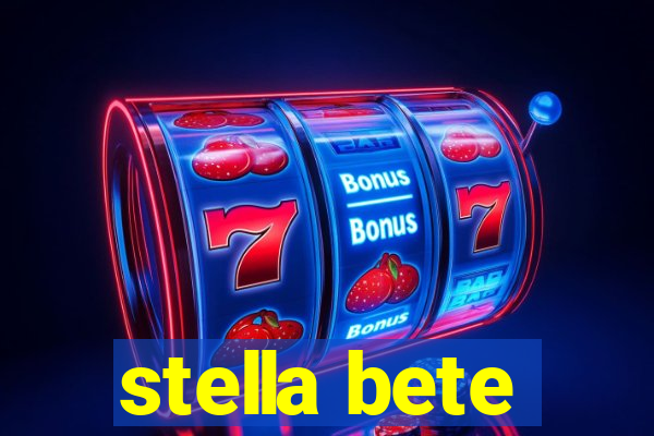 stella bete