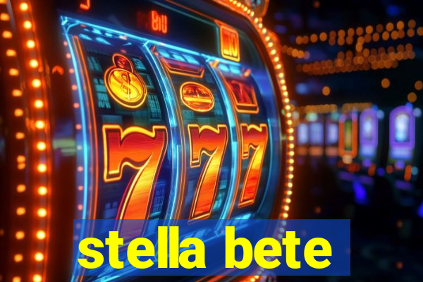 stella bete