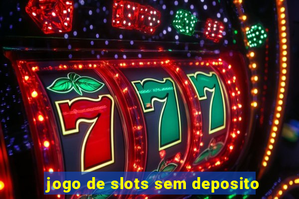 jogo de slots sem deposito