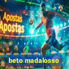 beto madalosso