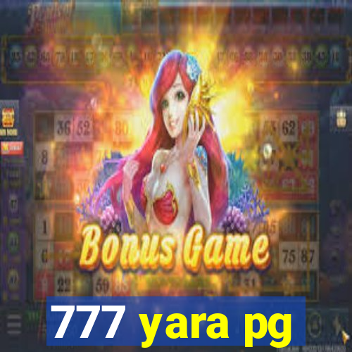 777 yara pg