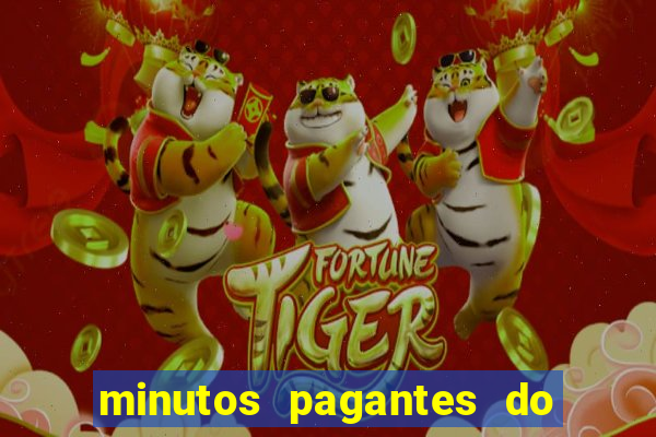 minutos pagantes do fortune tiger